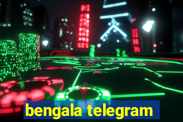 bengala telegram